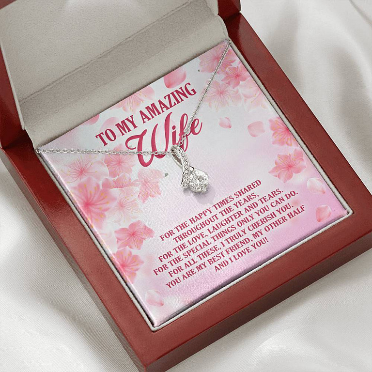 To My Amazing Wife For The Happy Times Shared Throughout The Years Alluring Beauty Necklace