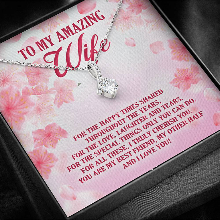 To My Amazing Wife For The Happy Times Shared Throughout The Years Alluring Beauty Necklace