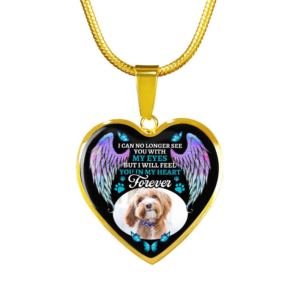 Personalized Photo I Can No Longer See You With My Eyes But I Will Feel You In My Heart Forever Hearts Pendant Necklace - Pet Loss Gift