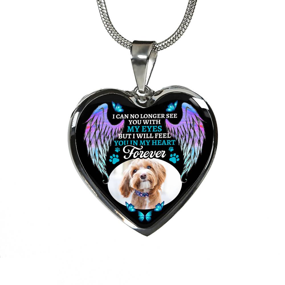Personalized Photo I Can No Longer See You With My Eyes But I Will Feel You In My Heart Forever Hearts Pendant Necklace - Pet Loss Gift