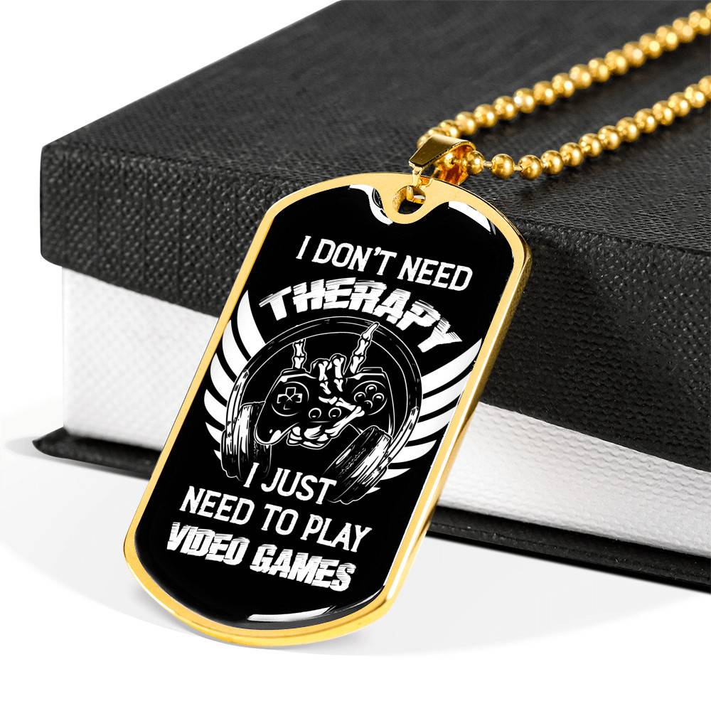 I Don't Need Therapy I Just Need To Play Video Games Dog Tag Necklace - Video Gaming Gamer Controller Necklace Gift