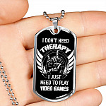 I Don't Need Therapy I Just Need To Play Video Games Dog Tag Necklace - Video Gaming Gamer Controller Necklace Gift