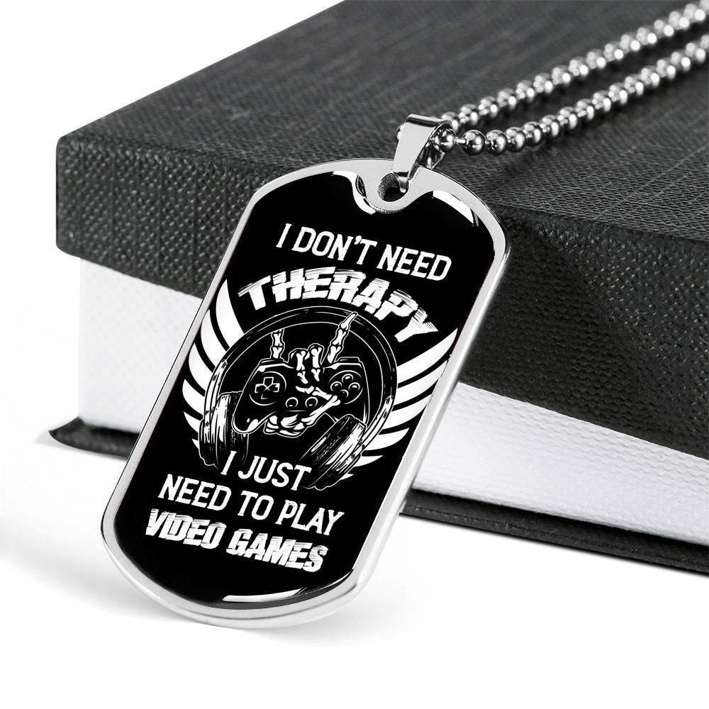 I Don't Need Therapy I Just Need To Play Video Games Dog Tag Necklace - Video Gaming Gamer Controller Necklace Gift