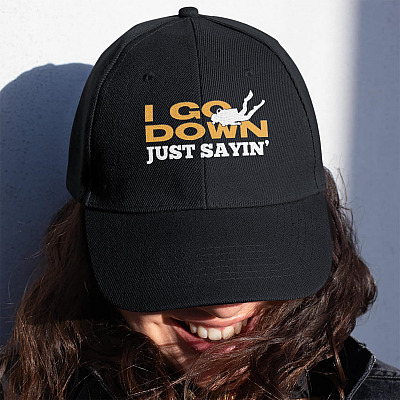 I Go Down Just Saying Scuba Diving Twill Cap - High-Profile Snapback Hat - Funny Diver Gifts