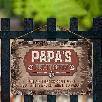 Alternative view of Papa's Fix It Shop If It Ain't Broke Don't Fix It Decorative Metal Sign - Indoor Outdoor Decor