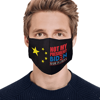 Not My President Biden Made In China Washable Reusable Custom Printed Cloth Face Mask Cover