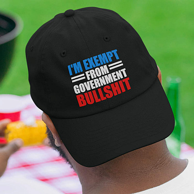 I'm Exempt From Government Bullshit Twill Cap - High-Profile Snapback Hat