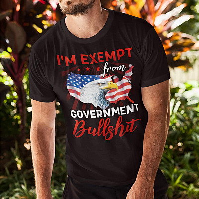 Alternative view of I'm Exempt From Government Bullshit T-Shirt