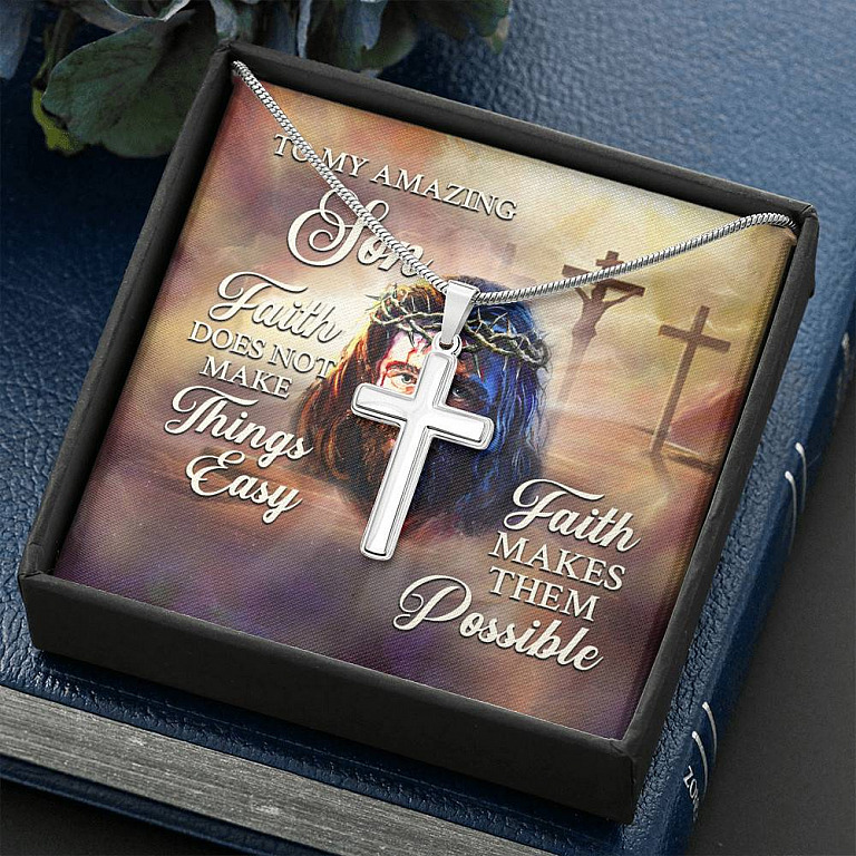 To My Amzing Son Faith Doesn't Make Things Easy Make Them Possible - Christian Jesus