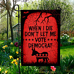 3KT. When I Die Don't Let Me Vote-30x40 Garden Flag Mockup 5
