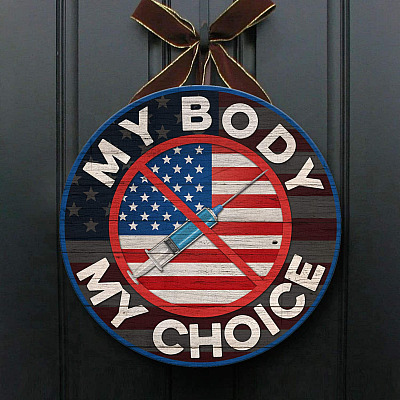 Alternative view of My Body My Choice Anti Vaccine Circle Wooden Door Sign - Stop The Mandate No Vaccination Sign Indoor Outdoor Decor