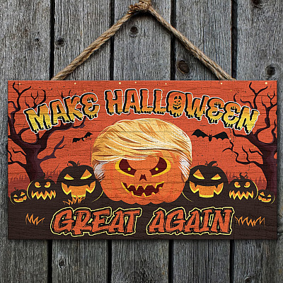 Trump Make Halloween Great Again Decorative Rectangle Wooden Door Sign - Front Porch Sign Decor