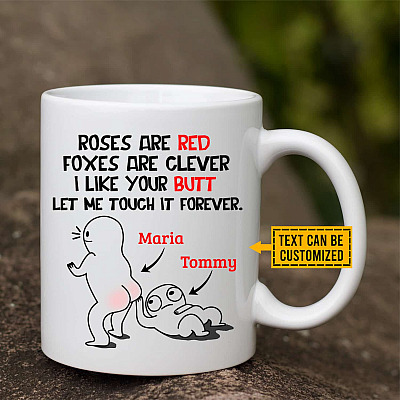 Roses Are Red Foxes Are Clever I Like Your Butt Let Me Touch It Forever Personalized Couple Name Coffee Mug