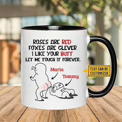 Roses Are Red Foxes Are Clever I Like Your Butt Let Me Touch It Forever Personalized Couple Name Accent Mug