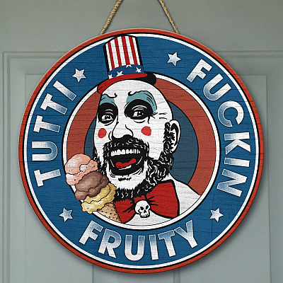 Captain Spaulding Tutti Fuckin Fruity House Of 1000 Scorpses The Devil Rejects Halloween Wooden Door Sign