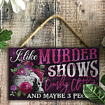 I Like Murder Shows Comfy Clothes and Maybe Three People - Funny Horror Decorative Wooden Door Sign - Front Porch Sign Indoor Outdoor Decor