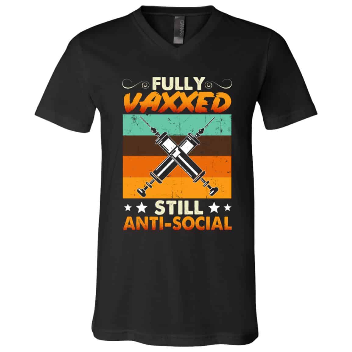 Fully Vaxxed Still Anti-Social T-Shirt, Black, V-Neck T-Shirt