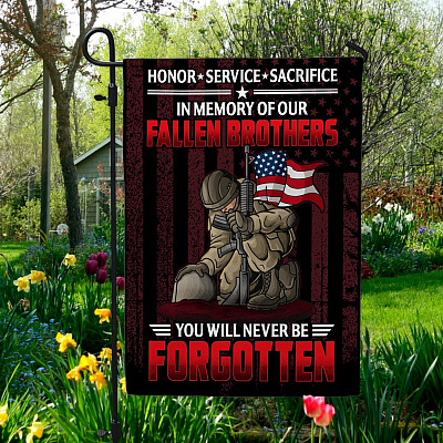 In Memory Of Our Fallen Brothers You Will Never Be Forgotten Outdoor Garden Flag - House Flag - Wall Flag