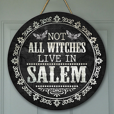 Not Every Witch Lives in Salem Decorative Circle Wooden Door Sign - Front Porch Sign Indoor Outdoor Decor Farmhouse