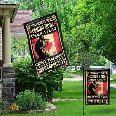 Alternative view of Canada If You Haven't Risked Coming Home Under A Flag Disrespect It Veteran Garden Flag - House Flag