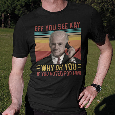 Alternative view of Eff You See Kay Why Oh You If You Voted For Him Anti Biden T-Shirt - V-Neck Shirt