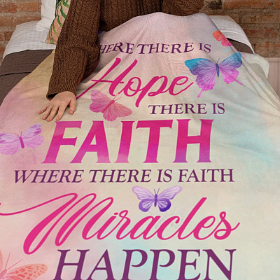 Alternative view of Where There Is Hope There Is Faith Where There Is Faith There Is Miracles Happen Fleece Blanket - Faith Butterfly Mink Sherpa Blanket