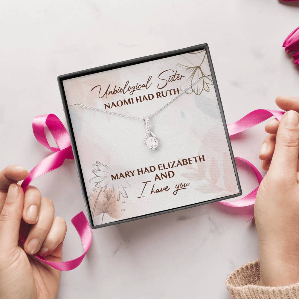 Unbiological Sister Naomi Had Ruth Mary Had Elizabeth And I Have You Alluring Beauty Necklace Unbiological Sister Naomi Had Ruth Mary Had Elizabeth And I Have You Alluring Beauty Necklace