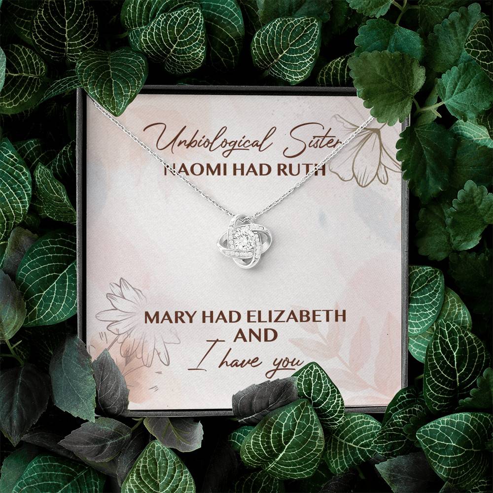 Unbiological Sister Naomi Had Ruth Mary Had Elizabeth And I Have You Love Knot Necklace Unbiological Sister Naomi Had Ruth Mary Had Elizabeth And I Have You Love Knot Necklace