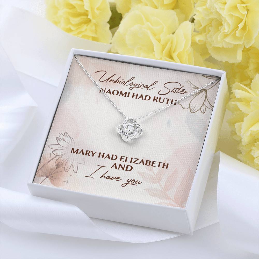 Unbiological Sister Naomi Had Ruth Mary Had Elizabeth And I Have You Love Knot Necklace Unbiological Sister Naomi Had Ruth Mary Had Elizabeth And I Have You Love Knot Necklace