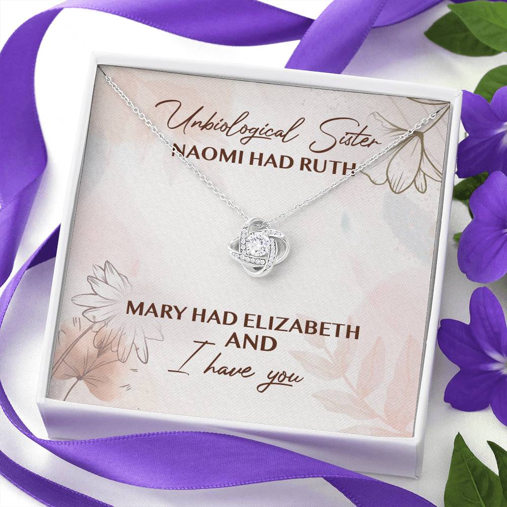 Unbiological Sister Naomi Had Ruth Mary Had Elizabeth And I Have You Love Knot Necklace Unbiological Sister Naomi Had Ruth Mary Had Elizabeth And I Have You Love Knot Necklace
