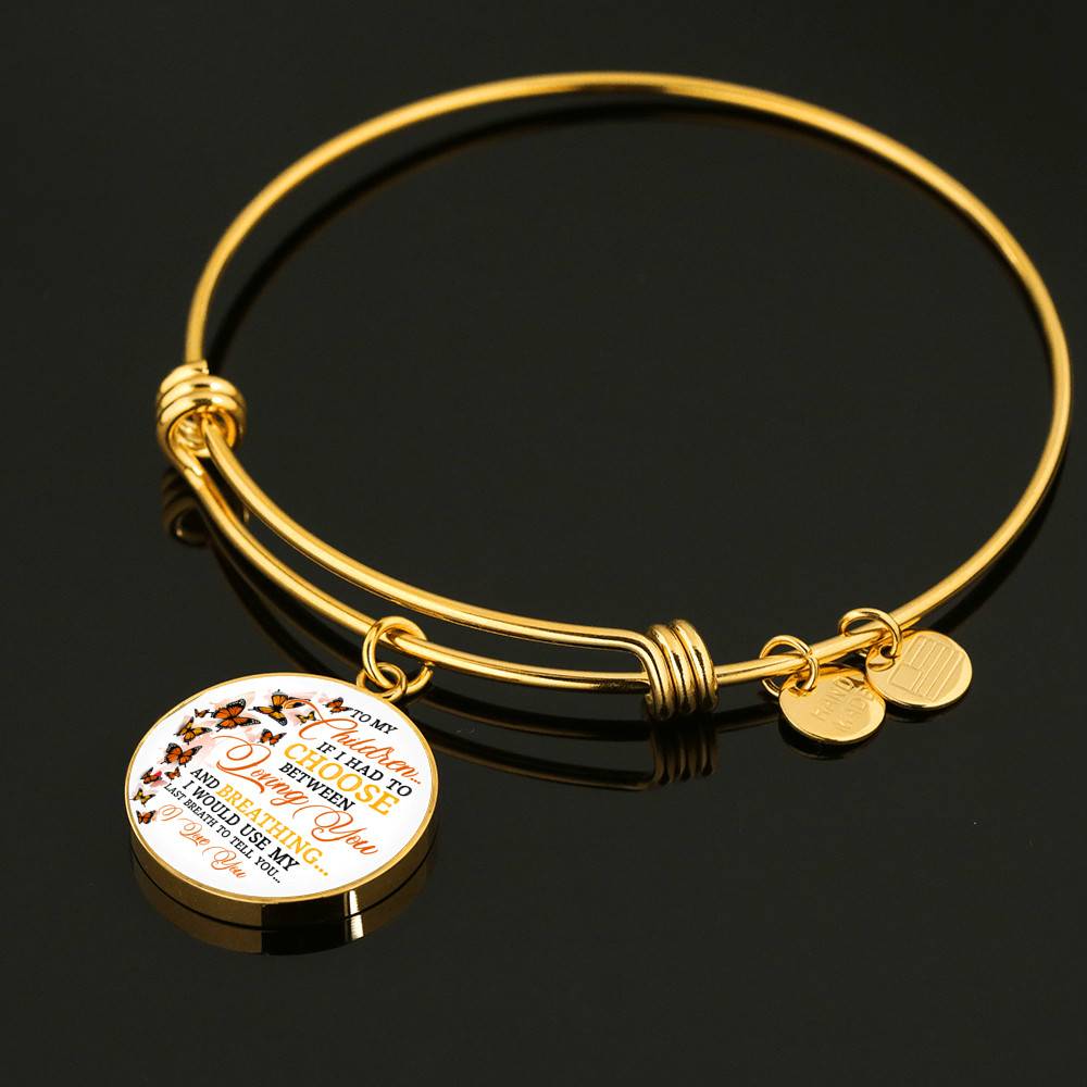 To My Children If I Had to Choose Between Loving You and Breathing Butterfly Circle Pendant Necklace - Bangle To My Children If I Had to Choose Between Loving You and Breathing Butterfly Circle Pendant Necklace - Bangle