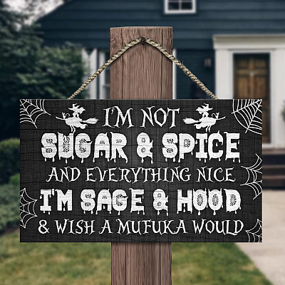 Alternative view of I'm Not Sugar And Spice And Everything Nice I'm Sage And Hood Rectangle Wooden Door Sign - Front Porch Sign Outdoor
