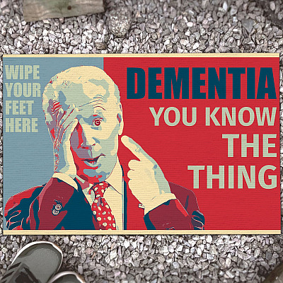 Dementia You Know The Thing Anti Biden Doormat - Outdoor Indoor Doormat
