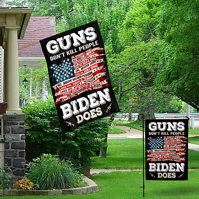Alternative view of Guns Don't Kill People Biden Does Flag - Names Of 13 Fallen Soldiers Heroes Afghanistan Garden Flag