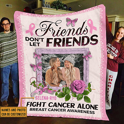 Personalized Breast Cancer Gifts Friends Don't Let Friends Fight Cancer Alone Fleece Blanket