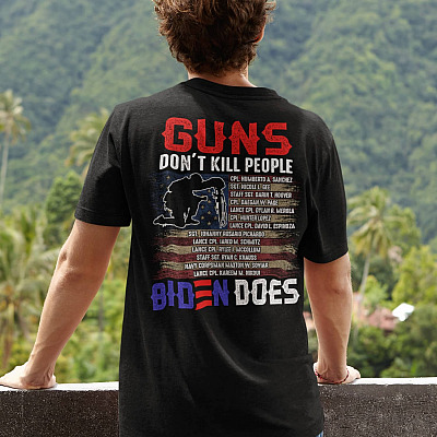 Alternative view of Guns Don't Kill People Biden Does Print On Back Only T-Shirt - Names Of 13 Fallen Soldiers Heroes Afghanistan Shirt