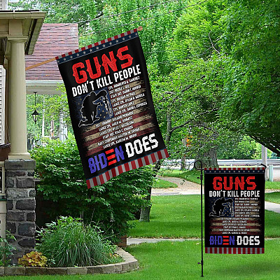 Alternative view of Guns Don't Kill People Biden Does House Flag - Names Of 13 Fallen Soldiers Heroes Afghanistan Garden Flag