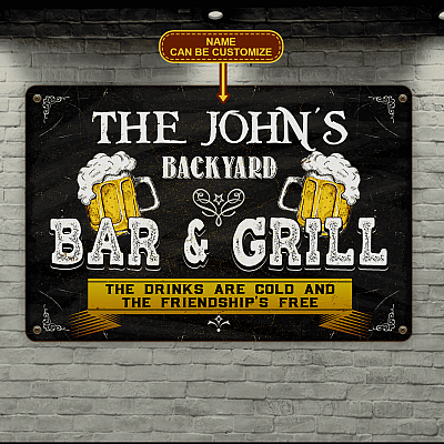 Personalized Backyard Bar And Grill The Drinks Are Cold And The Friendship's Free Metal Sign - Indoor Outdoor Decor