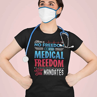 Alternative view of There Is No Freedom Without Medical Freedom Stop The Mandates T-Shirt - V-Neck Shirt