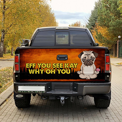 Alternative view of Eff You See Kay Why Oh You Funny Yoga Pug Truck Tailgate Decal Sticker Wrap - Vinyl Graphic Decal Bumper Sticker