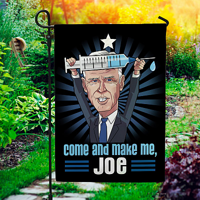 Come And Make Me Joe Decorative Garden Flag - Medical Freedom Indoor Outdoor Flag - House Flag