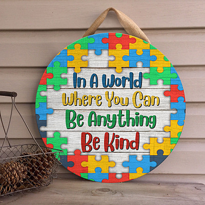 In A World Where You Can Be Anything Be Kind Autism Puzzle Wooden Door Sign - Autism Indoor Outdoor Decor