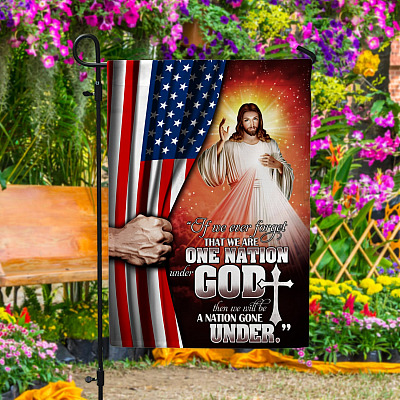If We Ever Forget We Are One Nation Under God Garden Flag - House Flag - Wall Flag