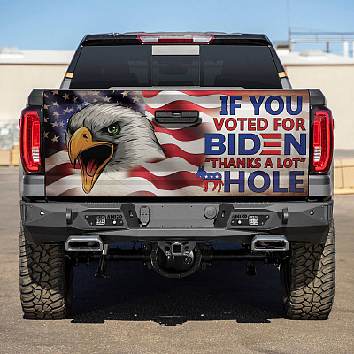 If You Voted For Biden Thanks A Lot Asshole Democrat Donkey Anti Biden Truck Tailgate Decal Sticker Wrap