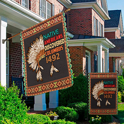 Alternative view of 1492 Native Americans Discorvered Columbus Garden Flag - Columbus Indigenous People's Day House Flag
