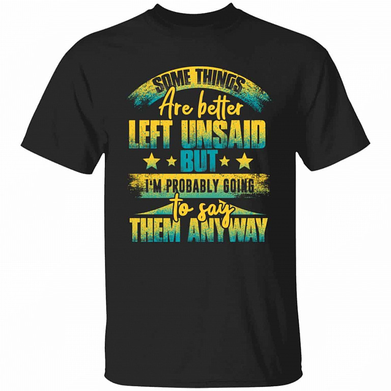11VT. Some Things Are Better Left, Black, Unisex T-Shirt