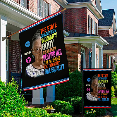 Alternative view of The State Controlling A Woman's Body Would Mean Denying Her Feminist Decorative Garden Flag - RBG Quote House Flag