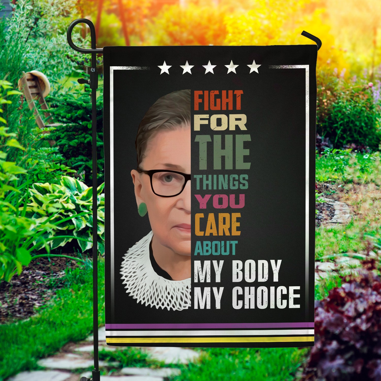 Fight for the things my body my choice Garden Flag Mockup 1