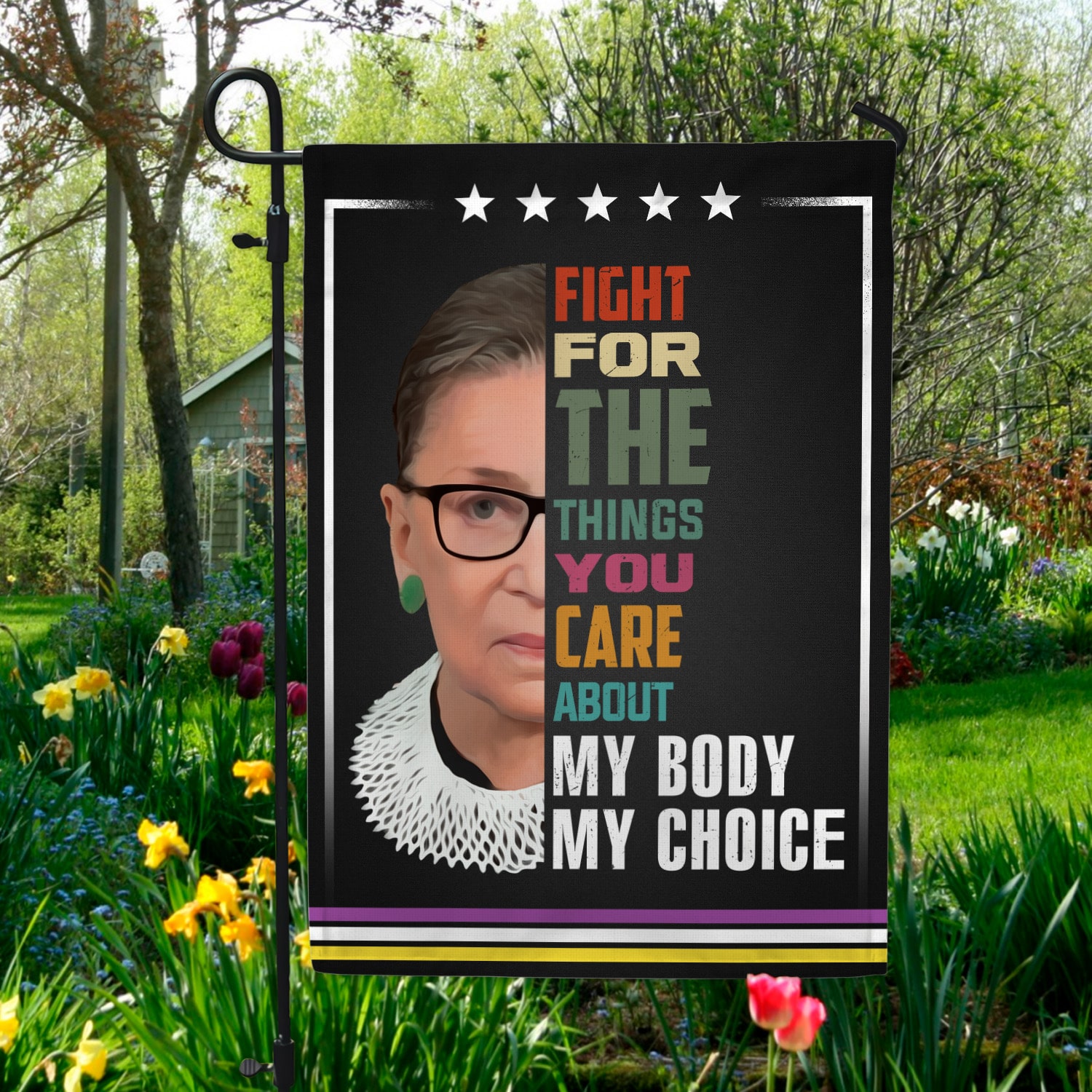 Fight for the things my body my choice Garden Flag Mockup 5