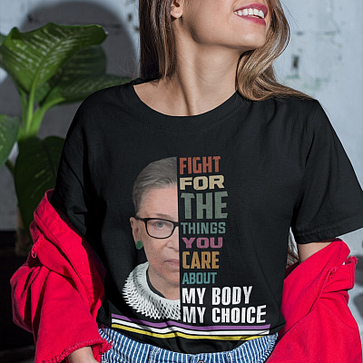 Alternative view of Fight For The Things You Care About My Body My Choice Ruth Bader Ginsburg T-Shirt - V-Neck Shirt